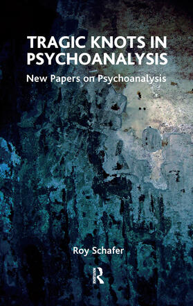 Schafer |  Tragic Knots in Psychoanalysis | Buch |  Sack Fachmedien