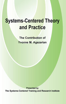 M. Agazarian |  Systems-Centred Theory and Practice | Buch |  Sack Fachmedien
