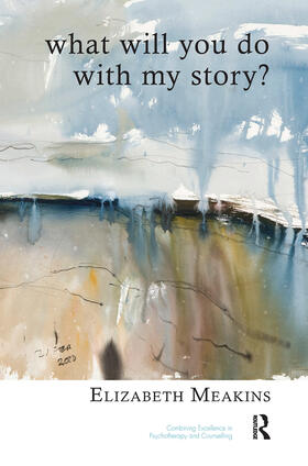 Meakins |  What Will You Do With My Story? | Buch |  Sack Fachmedien