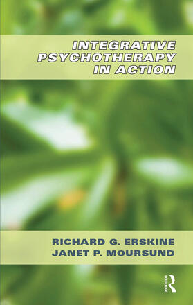 G. Erskine |  Integrative Psychotherapy in Action | Buch |  Sack Fachmedien