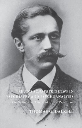 Dalzell |  Freud's Schreber Between Psychiatry and Psychoanalysis | Buch |  Sack Fachmedien