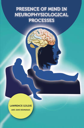Desmarais / Goldie |  Presence of Mind in Neurophysiological Processes | Buch |  Sack Fachmedien