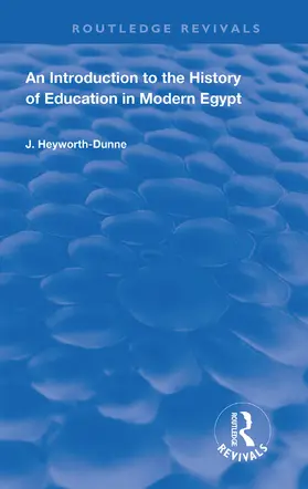 Heyworth-Dunne |  An Introduction to the History of Education in Modern Egpyt | Buch |  Sack Fachmedien