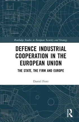 Fiott |  Defence Industrial Cooperation in the European Union | Buch |  Sack Fachmedien