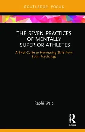 Wald |  The Seven Practices of Mentally Superior Athletes | Buch |  Sack Fachmedien