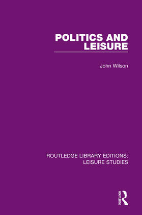 Wilson |  Politics and Leisure | Buch |  Sack Fachmedien