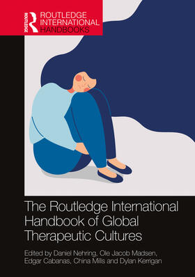 Nehring / Madsen / Cabanas |  The Routledge International Handbook of Global Therapeutic Cultures | Buch |  Sack Fachmedien
