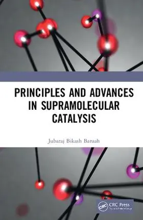 Baruah |  Principles and Advances in Supramolecular Catalysis | Buch |  Sack Fachmedien