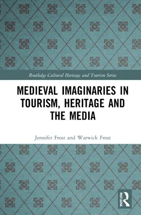 Frost |  Medieval Imaginaries in Tourism, Heritage and the Media | Buch |  Sack Fachmedien