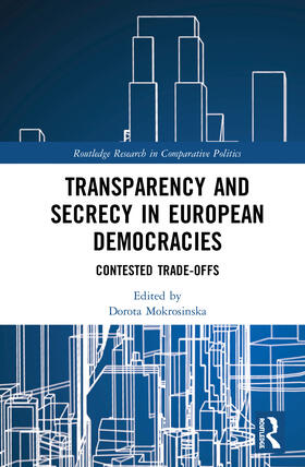 Mokrosinska |  Transparency and Secrecy in European Democracies | Buch |  Sack Fachmedien