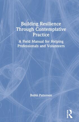 Patterson |  Building Resilience Through Contemplative Practice | Buch |  Sack Fachmedien