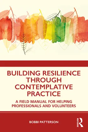 Patterson |  Building Resilience Through Contemplative Practice | Buch |  Sack Fachmedien