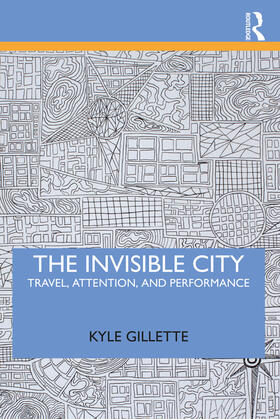 Gillette |  The Invisible City | Buch |  Sack Fachmedien