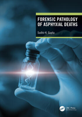 Gupta |  Forensic Pathology of Asphyxial Deaths | Buch |  Sack Fachmedien