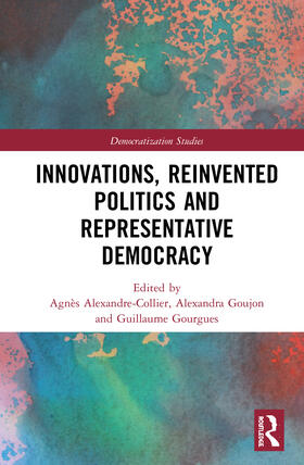 Alexandre-Collier / Goujon / Gourgues |  Innovations, Reinvented Politics and Representative Democracy | Buch |  Sack Fachmedien