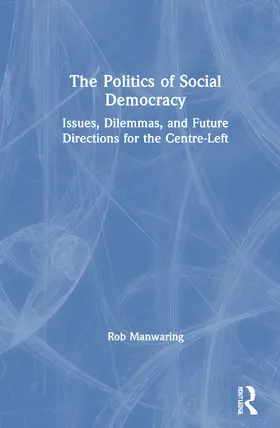 Manwaring |  The Politics of Social Democracy | Buch |  Sack Fachmedien