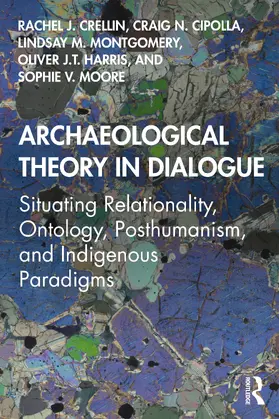 Cipolla / Crellin / Montgomery |  Archaeological Theory in Dialogue | Buch |  Sack Fachmedien