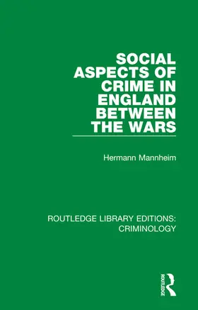 Mannheim |  Social Aspects of Crime in England between the Wars | Buch |  Sack Fachmedien