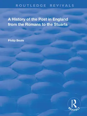 Beale |  A History of the Post in England from the Romans to the Stuarts | Buch |  Sack Fachmedien