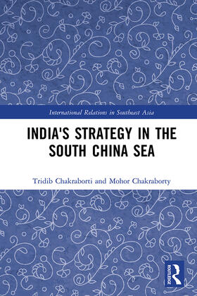 Chakraborti / Chakraborty |  India's Strategy in the South China Sea | Buch |  Sack Fachmedien