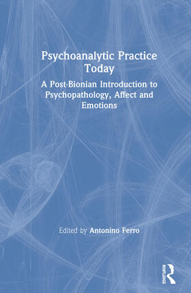 Ferro |  Psychoanalytic Practice Today | Buch |  Sack Fachmedien