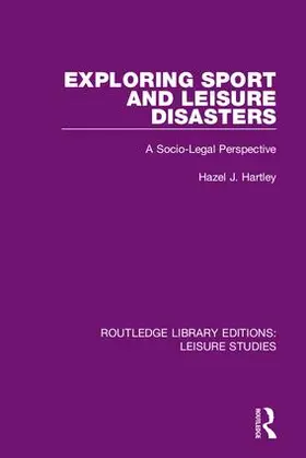 Hartley |  Exploring Sport and Leisure Disasters | Buch |  Sack Fachmedien