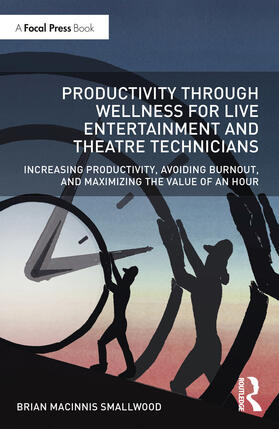 MacInnis Smallwood |  Productivity Through Wellness for Live Entertainment and Theatre Technicians | Buch |  Sack Fachmedien