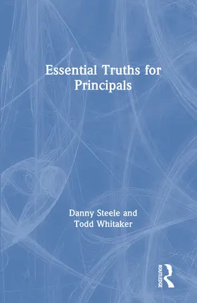 Steele / Whitaker |  Essential Truths for Principals | Buch |  Sack Fachmedien