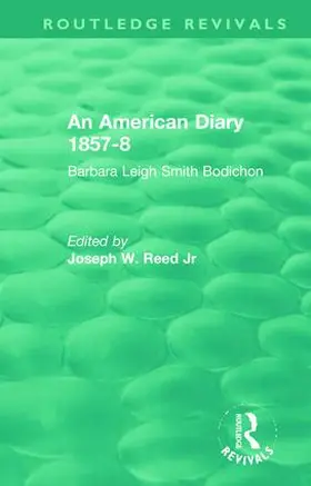 Reed, Jr. |  An American Diary 1857-8: Barbara Leigh Smith Bodichon | Buch |  Sack Fachmedien