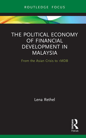 Rethel |  The Political Economy of Financial Development in Malaysia | Buch |  Sack Fachmedien