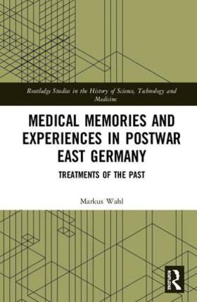 Wahl |  Medical Memories and Experiences in Postwar East Germany | Buch |  Sack Fachmedien