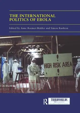 Roemer-Mahler / Rushton |  The International Politics of Ebola | Buch |  Sack Fachmedien