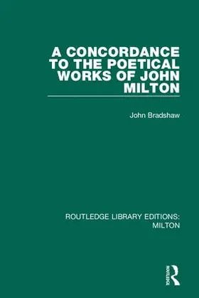 Bradshaw |  A Concordance to the Poetical Works of John Milton | Buch |  Sack Fachmedien