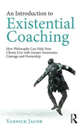 Jacob |  An Introduction to Existential Coaching | Buch |  Sack Fachmedien