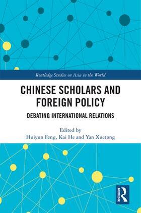 Feng / He / Xuetong |  Chinese Scholars and Foreign Policy | Buch |  Sack Fachmedien