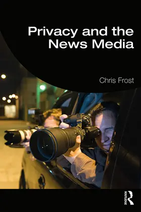 Frost |  Privacy and the News Media | Buch |  Sack Fachmedien