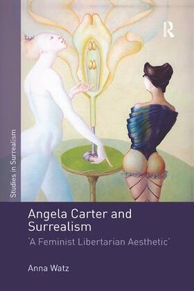 Watz |  Angela Carter and Surrealism | Buch |  Sack Fachmedien