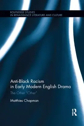 Chapman |  Anti-Black Racism in Early Modern English Drama | Buch |  Sack Fachmedien