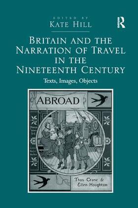 Hill |  Britain and the Narration of Travel in the Nineteenth Century | Buch |  Sack Fachmedien