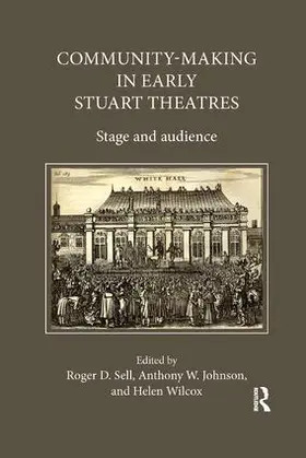 Johnson / Sell / Wilcox |  Community-Making in Early Stuart Theatres | Buch |  Sack Fachmedien