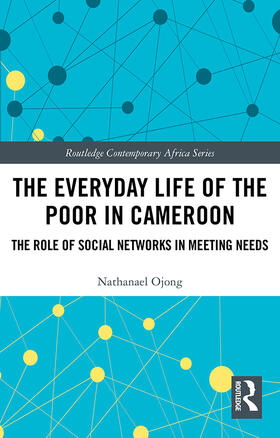 Ojong |  The Everyday Life of the Poor in Cameroon: The Role of Social Networks in Meeting Needs | Buch |  Sack Fachmedien