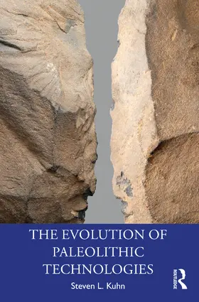 Kuhn |  The Evolution of Paleolithic Technologies | Buch |  Sack Fachmedien