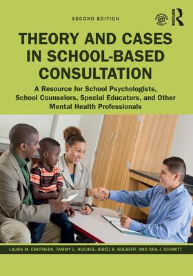 Crothers / Hughes / Kolbert |  Theory and Cases in School-Based Consultation | Buch |  Sack Fachmedien