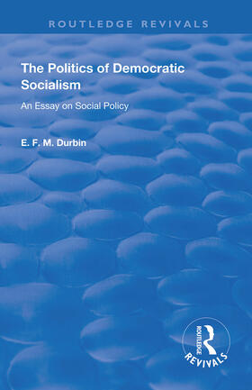 Durbin |  The Politics of Democratic Socialism | Buch |  Sack Fachmedien