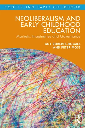 Roberts-Holmes / Moss |  Neoliberalism and Early Childhood Education | Buch |  Sack Fachmedien