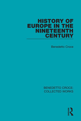 Croce | History of Europe in the Nineteenth Century | Buch | 978-0-367-14104-2 | sack.de