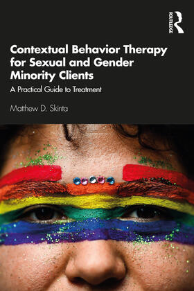 Skinta |  Contextual Behavior Therapy for Sexual and Gender Minority Clients | Buch |  Sack Fachmedien