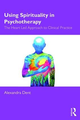 Dent |  Using Spirituality in Psychotherapy | Buch |  Sack Fachmedien