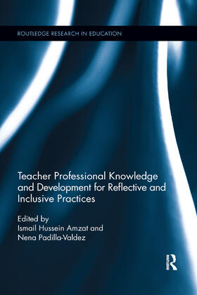 Amzat / Padilla-Valdez |  Teacher Professional Knowledge and Development for Reflective and Inclusive Practices | Buch |  Sack Fachmedien