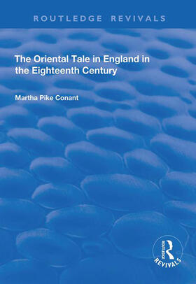 Conant |  The Oriental Tale in England in the Eighteenth Century | Buch |  Sack Fachmedien